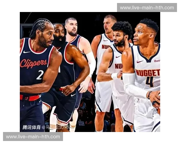 终极审判日:快船vs掘金抢七之夜,那是篮球之神对凡人的残酷试炼 终极审判日:快船vs掘金抢七之夜,那是篮球之神对凡人的残酷试炼